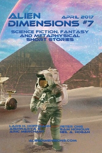 Alien Dimensions Science Fiction, Fantasy and Metaphysical Short Stories #7