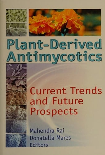 Plant-Derived Antimycotics Current Trends and Future Prospects