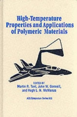 High-Temperature Properties and Applications of Polymeric Materials (ACS Symposium Series, No. 603)