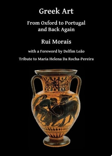 Greek Art: From Oxford to Portugal and Back Again