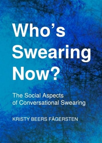 Who’s Swearing Now? The Social Aspects of Conversational Swearing