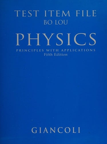 Test Item File, Physics, Principles with Applications, Fifth Edition, Giancoli