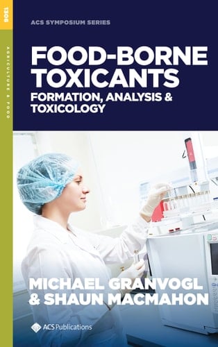 Food-Borne Toxicants: Formation, Analysis, and Toxicology