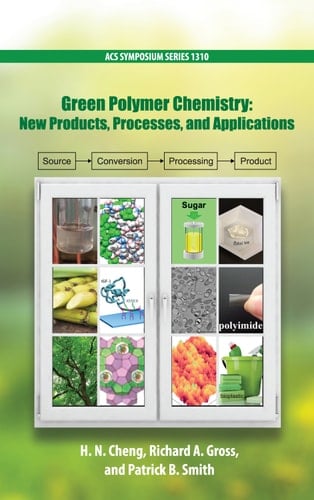 Green Polymer Chemistry: New Products, Processes, and Applications