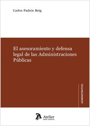 El asesoramiento y defensa legal de las administraciones públicas