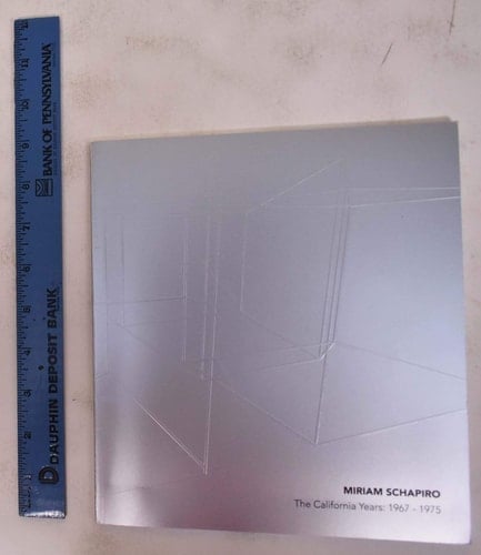 Miriam Schapiro The California Years: 1967-1975