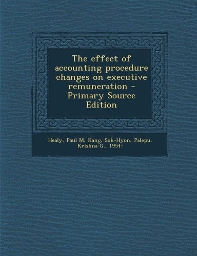 The Effect of Accounting Procedure Changes on Executive Remuneration - Primary Source Edition