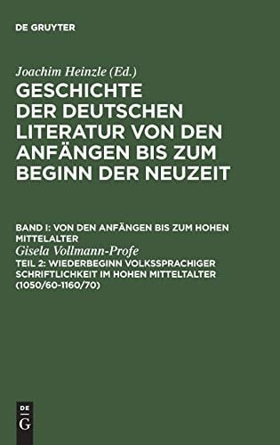 Geschichte der deutschen Literatur von den Anfängen bis zum Beginn der Neuzeit: Wiederbeginn volkssprachiger Schriftlichkeit im hohen Mittelalter (1050