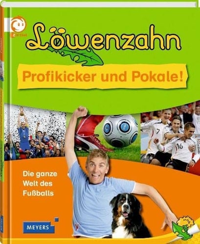 Löwenzahn - Profikicker und Pokale die ganze Welt des Fußballs