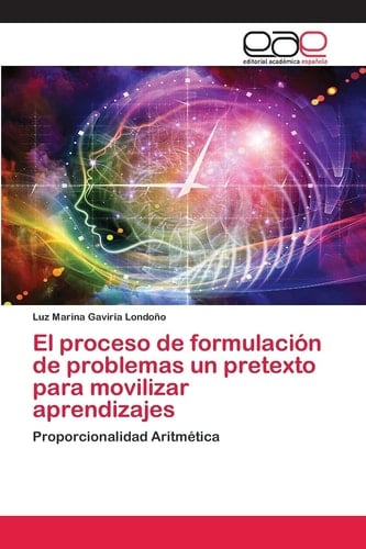 El proceso de formulación de problemas un pretexto para movilizar aprendizajes: Proporcionalidad Aritmética (Spanish Edition)