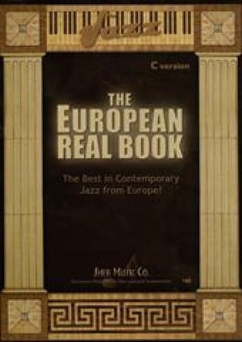 The European Real Book: The Best in Contemporary Jazz from Europe! (C Version)