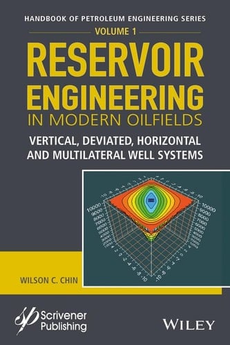Reservoir Engineering in Modern Oilfields Vertical, Deviated, Horizontal and Multilateral Well Systems