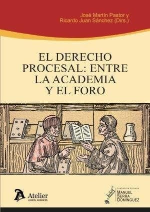 El derecho procesal entre la academia y el foro