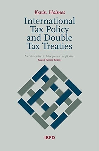 International Tax Policy and Double Tax Treaties An Introduction to Principles and Application