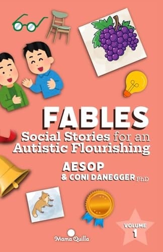 Fables: Social Stories for an Autistic Flourishing: Volume 1