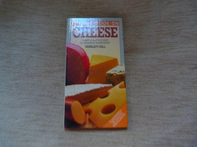 A Pocket Book on Cheese A Natural Food and a Versatile Ingredient