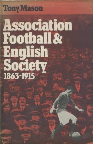 Association Football and English Society, 1863-1915