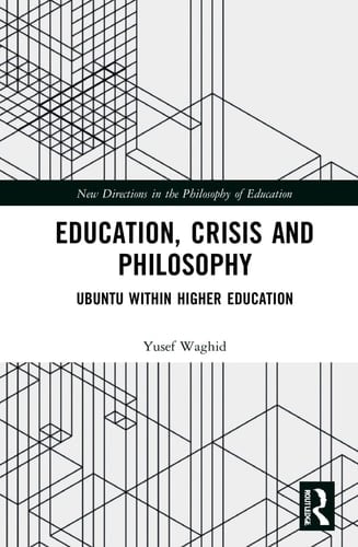 Education, Crisis and Philosophy Ubuntu Within Higher Education