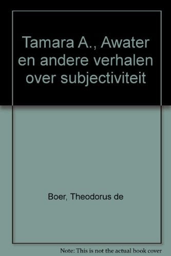 Tamara A., Awater en andere verhalen over subjectiviteit