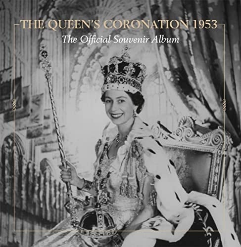 1953: the Queen's Coronation The Official Souvenir Album