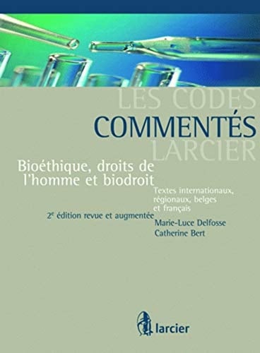 Les Codes commentés Larcier Bioéthique, droits de l'homme et biodroit – 2009