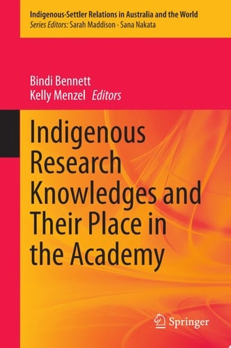 Indigenous Research Knowledges and Their Place in the Academy