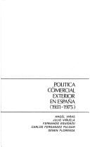 Política comercial exterior en España (1931-1975) (Spanish Edition)