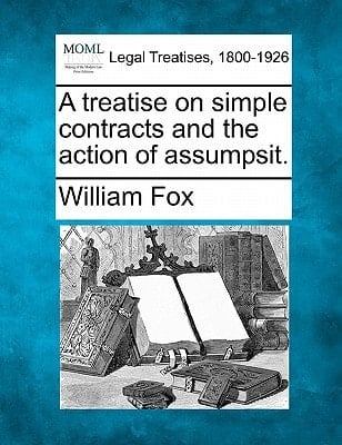A treatise on simple contracts and the action of assumpsit.