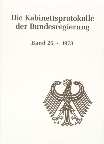 Die Kabinettsprotokolle der Bundesregierung 1973