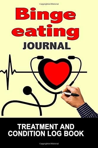 Binge Eating Journal Treatment and Condition Log Book, 150 College-Ruled Pages