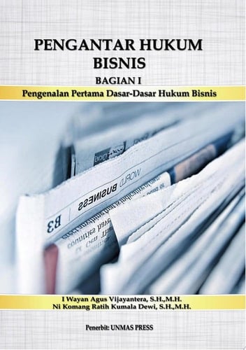 Pengantar Hukum Bisnis Bagian I : Pengenalan Pertama Dasar-Dasar Hukum Bisnis