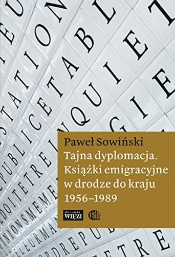 Tajna dyplomacja książki emigracyjne w drodze do kraju 1956-1989
