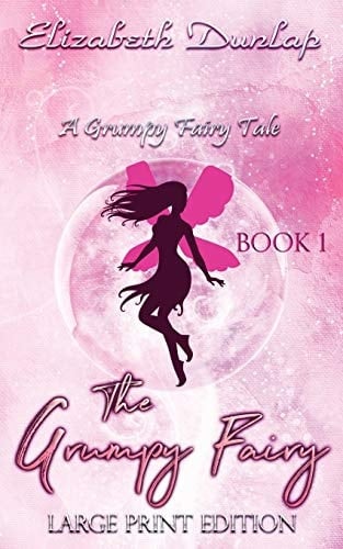 The Grumpy Fairy A Grumpy Fairy Tale