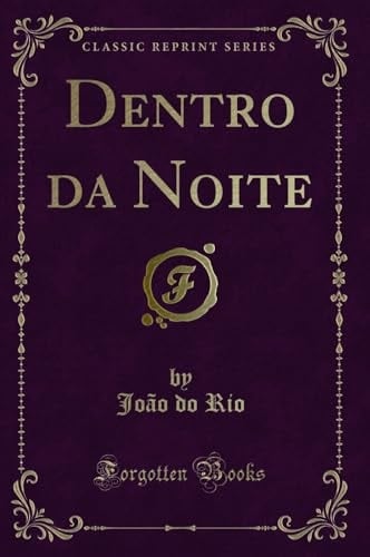 Dentro Da Noite (Classic Reprint)
