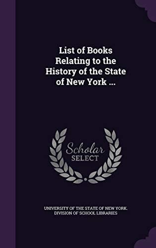 List of Books Relating to the History of the State of New York ...