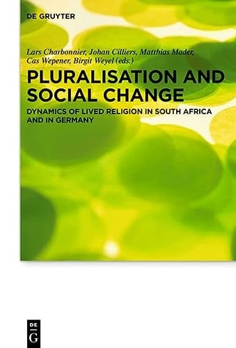 Pluralisation and Social Change Dynamics of Lived Religion in South Africa and in Germany