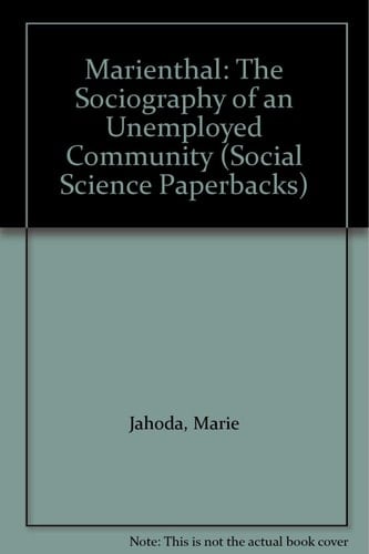Marienthal The Sociography of an Unemployed Community