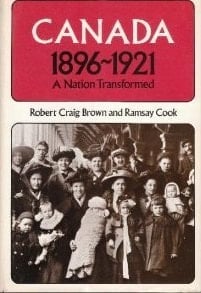 Canada, 1896-1921 A Nation Transformed