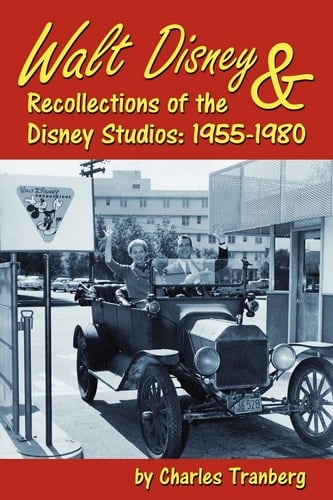 Walt Disney & Recollections of the Disney Studios 1955-1980