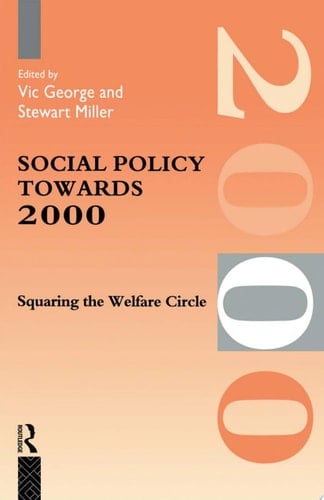 Social Policy Towards 2000 Squaring the Welfare Circle