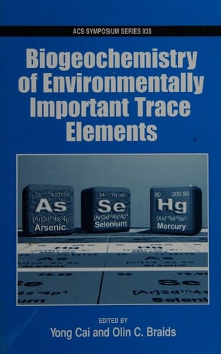 Biogeochemistry of Environmentally Important Trace Elements (ACS Symposium Series, No. 835)