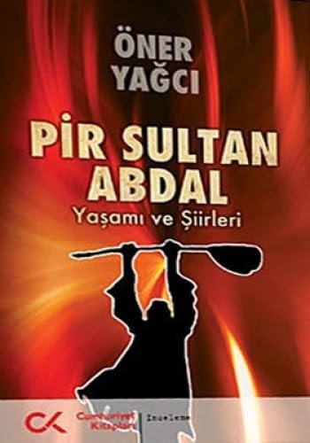 Pir Sultan Abdal yaşamı ve şiirleri