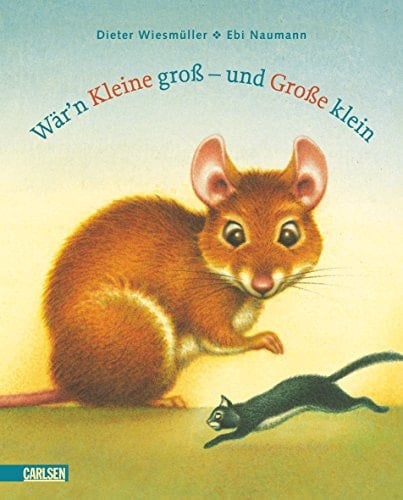 Wär'n Kleine groß - und Große klein