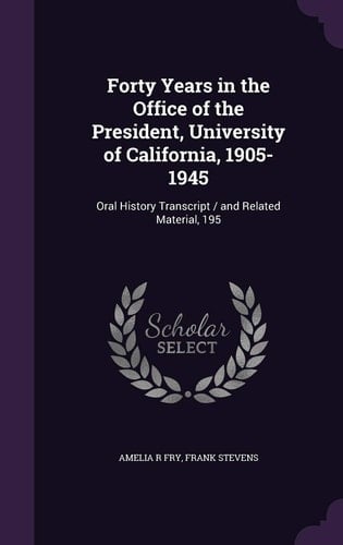Forty Years in the Office of the President, University of California, 1905-1945 Oral History Transcript / and Related Material, 195