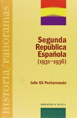Segunda República Española (1931-1936) (Historia / Panoramas) (Spanish Edition)