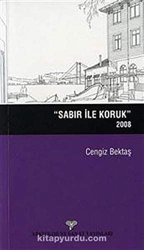 "Sabır ile koruk", 2008