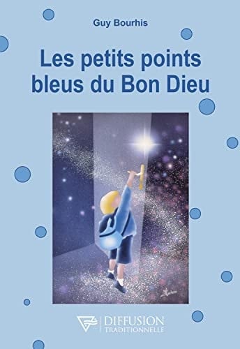 Les petits points bleus du Bon Dieu Et suite Qui pourrait être un commencement