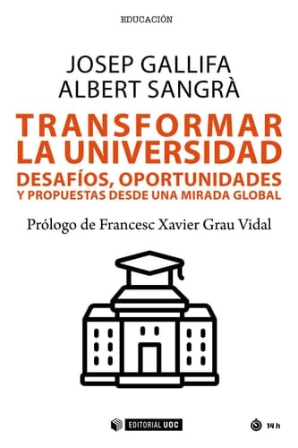 Transformar la Universidad Desafíos, oportunidades y propuestas desde una mirada global