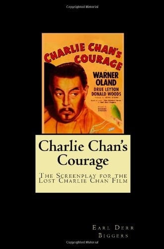 Charlie Chan's Courage The Screenplay for the Lost Charlie Chan Film