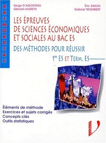 Les épreuves de sciences économiques et sociales au bac ES des méthodes pour réussir, 1re ES et term. ES